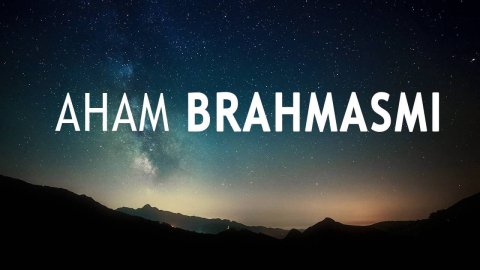 Aham Brahmasmi Mantra Nedir?