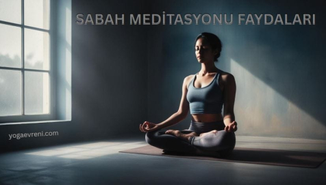 Sabah Meditasyonu Yapmanın 10 Müthiş Faydası
