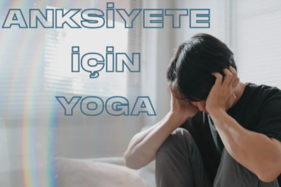 Anksiyete Bozukluğu için Yoga