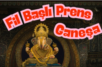 Ganeşa /Ganesha: Fil Başlı Prens
