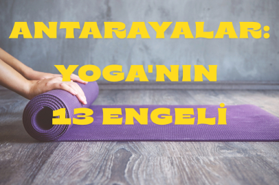 Antarayalar: Yoga'nın 13 Engeli