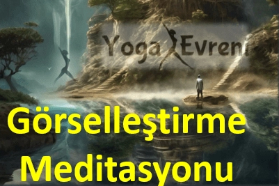 Görselleştirme Meditasyonu ve Zihinsel İmgeleme