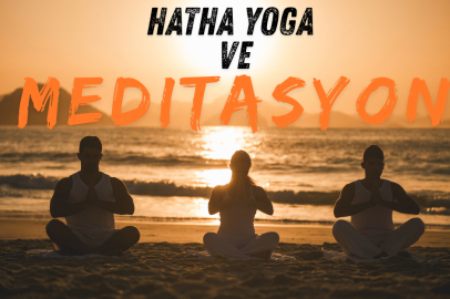 Hatha Yoga ve Meditasyon: Uyum Yolculuğu