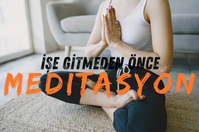 İşe Gitmeden  Önce Meditasyon Yapmanın Faydaları