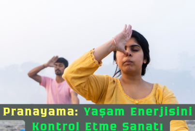 Pranayama: Yaşam Enerjisini Kontrol Etme Sanatı