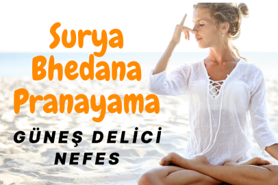 Surya Bhedana Pranayama : Tek Burun Deliğinden Nefes Egzersizi