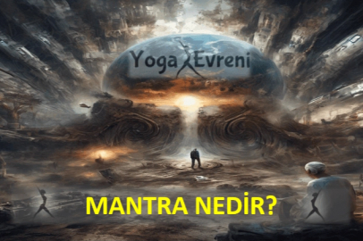 Mantra Nedir? Mantranın Faydaları ve Gücü